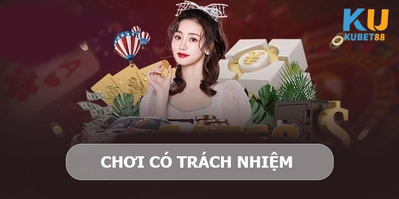 Chơi có trách nhiệm tại Kubet88 nghĩa là tham gia vào thế giới cá cược một cách tỉnh táo