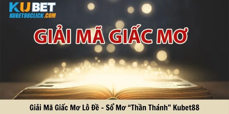 Giải mã giấc mơ lô đề