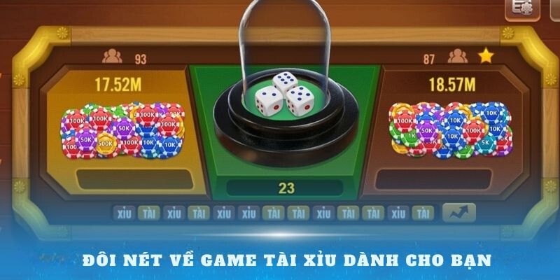 Game Tài Xỉu có lối chơi đơn giản nhưng vẫn giữ được sự cuốn hút riêng 